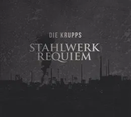 Stahlwerkrequiem von Die Krupps – Album Cover