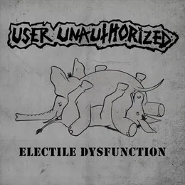 Electile Dysfunction von User Unauthorized – Cover