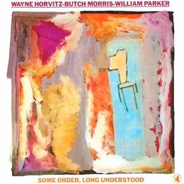 Some Order, Long Understood von William Parker – Album Cover