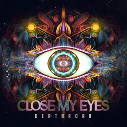 Close My Eyes von Deathroar – Album Cover