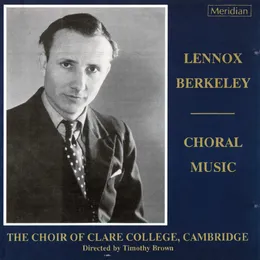 Lennox Berkely Choral music von Sir Lennox Berkeley – Album Cover