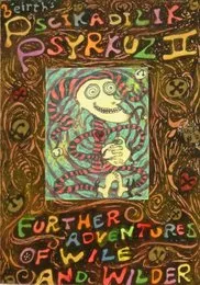 B'Eirth's Pscikadilik Psyrkuz II: Further Adventures of Wile and Wilder von B'eirth – Album Cover