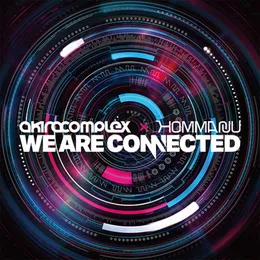 WE ARE CONNECTED von Akira Complex – Album Cover