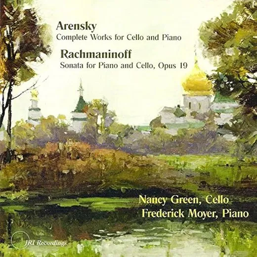 Arensky: Complete Works for Cello and Piano / Rachmaninoff: Sonata for Piano and Cello, Opus 19