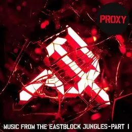 Music From the Eastblock Jungles, Part I von Proxy – Album Cover