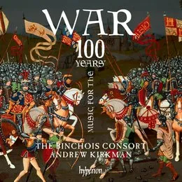 Music for the 100 Years’ War von The Binchois Consort – Album Cover