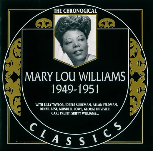 The Chronological Classics: Mary Lou Williams 1949-1951