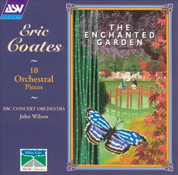 The Enchanted Garden: 10 Orchestral Pieces von Eric Coates – Album Cover