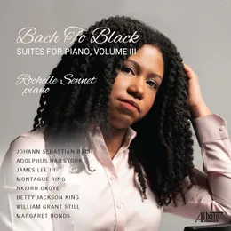 Bach to Black: Suites for Piano, Vol. III von William Grant Still – Album Cover