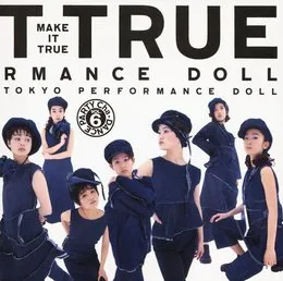 MAKE IT TRUE von 東京パフォーマンスドール – Album Cover