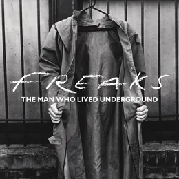 The Man Who Lived Underground von Freaks – Album Cover