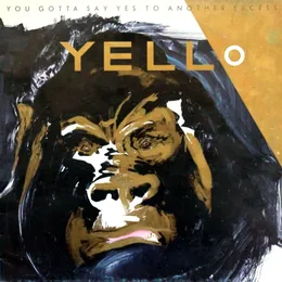 You Gotta Say Yes to Another Excess von Yello – Album Cover