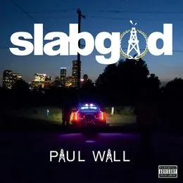 slab god von Paul Wall – Album Cover