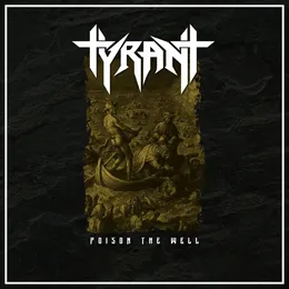 Poison the Well von Tyrant – Cover