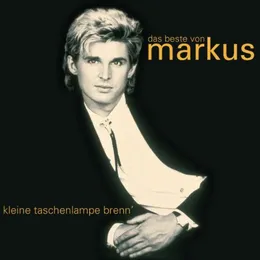 Kleine Taschenlampe brenn: Das Beste von Markus von Markus – Album Cover