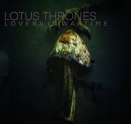 Lovers in Wartime von Lotus Thrones – Album Cover