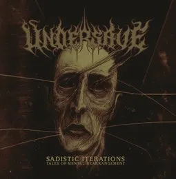 Sadistic Iterations... Tales of Mental Rearrangement von Undersave – Album Cover