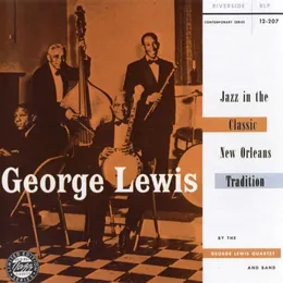George Lewis - Jazz in the Classic New Orleans Tradition von George Lewis – Album Cover