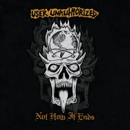 Not How It Ends von User Unauthorized – Cover