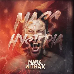 Mass Hysteria von Mark With a K – Album Cover