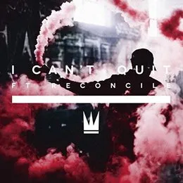 I Can't Quit von Reconcile – Cover