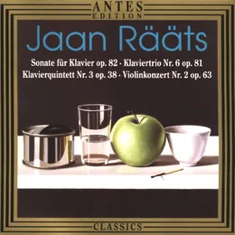 Sonate für Klavier, op. 82 / Klaviertrio Nr. 6, op. 81 / Klavierquintett Nr. 3, op. 38 / Violinkonzert Nr. 2, op. 63 von Jaan Rääts – Album Cover