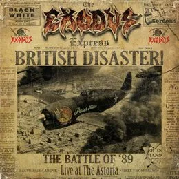British Disaster: The Battle of ’89 (Live at the Astoria) von Exodus – Cover