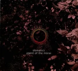 Slomatics / Agent of the Morai von Slomatics – Album Cover