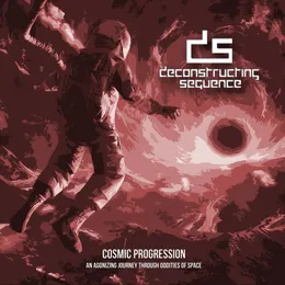 Cosmic Progression: An Agonizing Journey Through Oddities of Space von Deconstructing Sequence – Album Cover