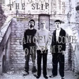 Angels Come on Time von The Slip – Album Cover
