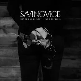 Never Knows Best (Piano Reprise) von Saving Vice – Album Cover