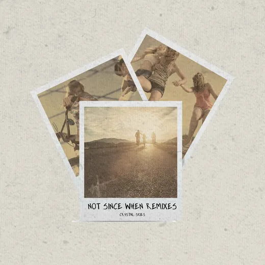 Not Since When (remixes)