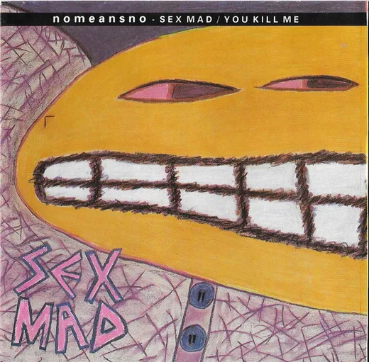 Sex Mad / You Kill Me