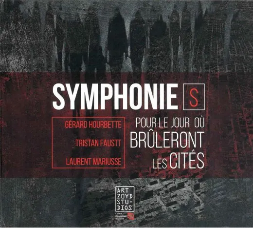 Symphonie(s) Pour Le Jour Où Brûleront Les Cités