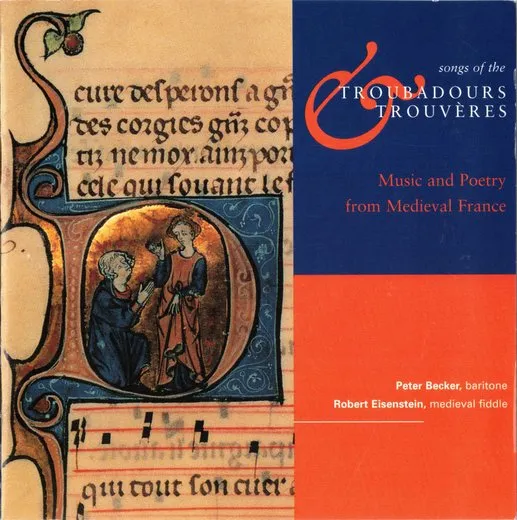 Songs of the Troubadours & Trouvères. Music and Poetry from Medieval France
