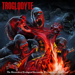 The Hierarchical Ecological Succession: Welcome to the Food Chain von Troglodyte – Album Cover