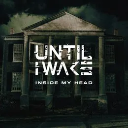 Inside My Head von Until I Wake – Cover