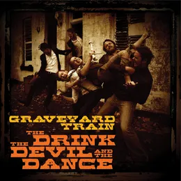 The Drink, the Devil and the Dance von Graveyard Train – Album Cover