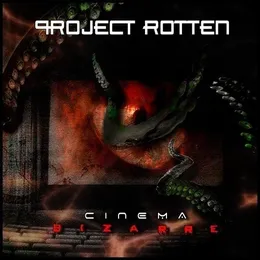 Cinema Bizarre von Project Rotten – Album Cover