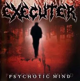 Psychotic Mind von Executer – Album Cover