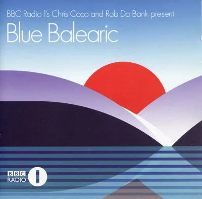 BBC Radio 1's Chris Coco & Rob Da Bank Present: Blue Balearic