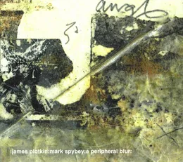 A Peripheral Blur von James Plotkin – Album Cover