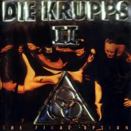 II: The Final Option von Die Krupps – Album Cover
