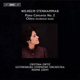 Piano Concerto no. 2 / Chitra: incidental music von Wilhelm Stenhammar – Album Cover