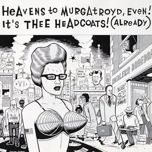 Heavens to Murgatroyd, Even! It's Thee Headcoats! (Already)