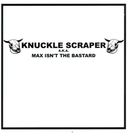 Max Isn't The Bastard von Knuckle Scraper – Cover