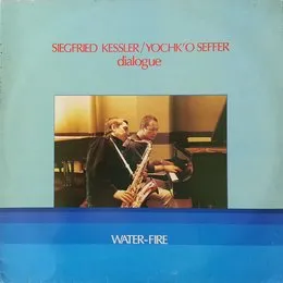 Dialogue : Water-Fire von Yochk’o Seffer – Album Cover