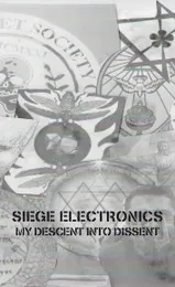 My Descent Into Dissent von Siege Electronics – Album Cover