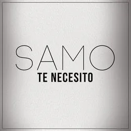 Te necesito von Samo – Cover