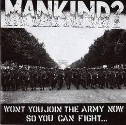 Won't You Join the Army Now So You Can Fight... And You Can Die! von Mankind? – Cover